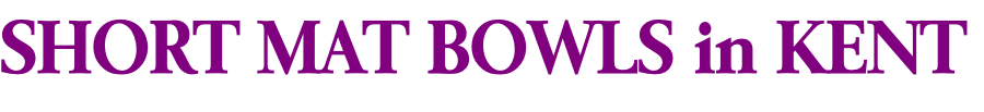 SHORT MAT BOWLS in KENT
